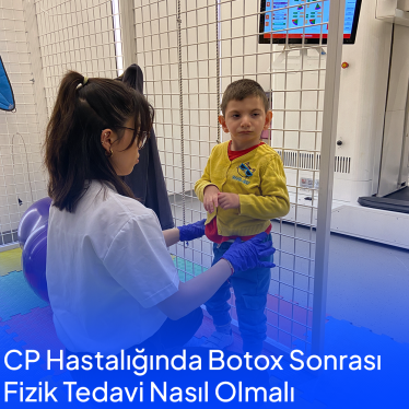 CP Hastalığında Botox Sonrası Fizik Tedavi Nasıl Olmalı