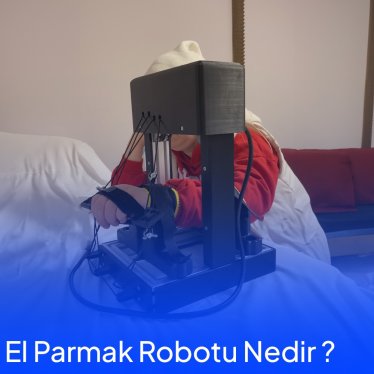 El Parmak Robotu Nedir ? Tedavide Faydalar Nelerdir ?