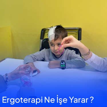 Ergoterapi Nedir ? Ne İşe Yarar ?