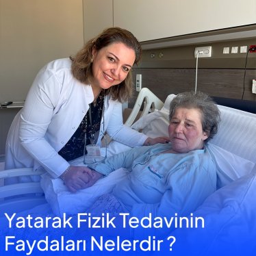 Yatarak Fizik Tedavinin Faydaları Nelerdir ?