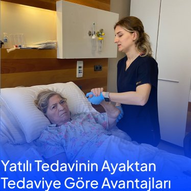 Yatılı Tedavinin Ayaktan Tedaviye Göre Avantajları